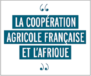 La coopération agricole française et l’Afrique